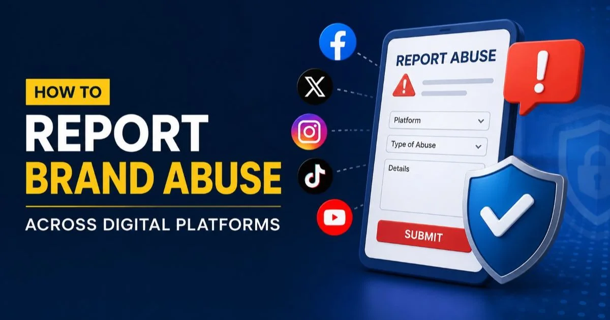 How to Report Brand Abuse Across Digital Platforms